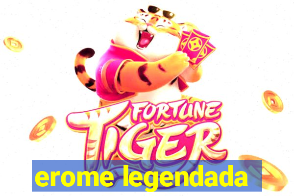 erome legendada